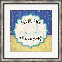 Framed 'Never Stop Dreaming' border=
