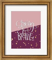 Framed Strong and Brave