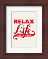 Framed Relax, Life Takes Time