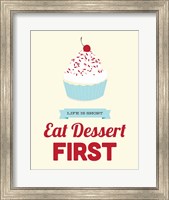 Framed Eat Dessert First