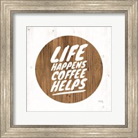 Framed Life Happens Coffee Helps