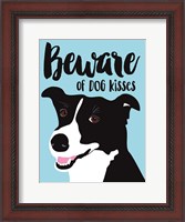 Framed Beware of Dog Kisses