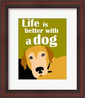 Framed Life is Better with a Dog