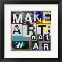 Framed Make Art, Not War