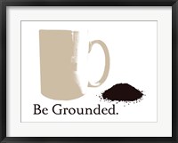 Be Grounded Framed Print