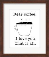 Framed Dear Coffee