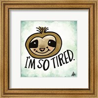 Framed 'I'm So Tired' border=