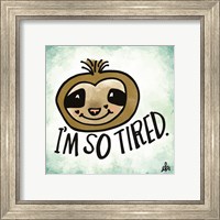 Framed 'I'm So Tired' border=
