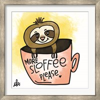 Framed More Sloffee Please
