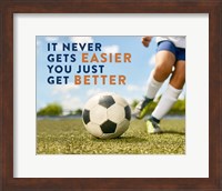 Framed Soccer - It Never Gets Easier