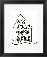 Framed Less House, More Home