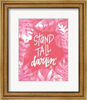 Framed 'Stand Tall Darlin'' border=