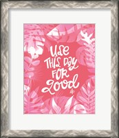 Framed 'Use This Day for Good' border=