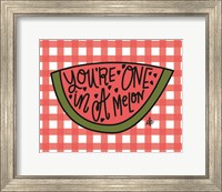 Framed You're One in a Melon