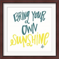 Framed Bring Your Own Sunshine