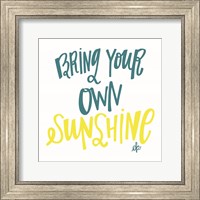 Framed Bring Your Own Sunshine