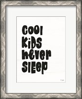 Framed Cool Kids Never Sleep