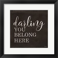 Framed Darling You Belong Here