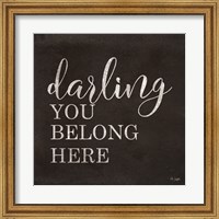 Framed Darling You Belong Here