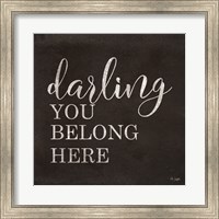 Framed Darling You Belong Here