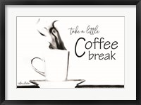 Framed Take a Little Coffee Break