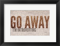 Framed Go Away I'm Introverting