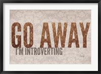 Framed Go Away I'm Introverting