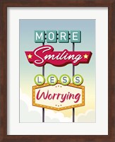 Framed More Smiling Less Worrying
