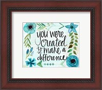 Framed Created to Make A Difference