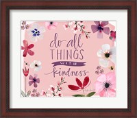 Framed All Things With Kindness