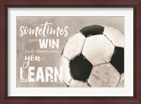 Framed Soccer -Sometimes You Win