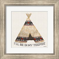 Framed In My Teepee