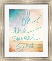 Framed Oh the Sweet Sea