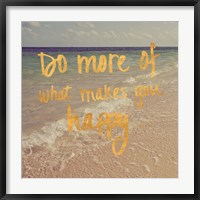 Framed Do More of What Makes You Happy