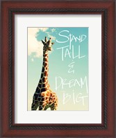 Framed Stand Tall And Dream Big