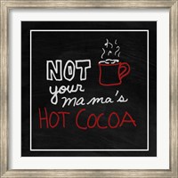 Framed Not Your Mama's Hot Cocoa