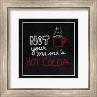 Framed Not Your Mama's Hot Cocoa