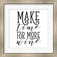 Framed Make Time for More Wine