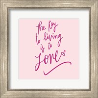 Framed Key To Living Is To Love