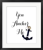 Framed You Anchor Me