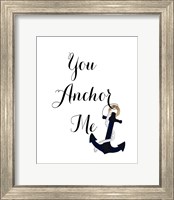 Framed You Anchor Me