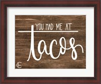 Framed You Had Me at Tacos