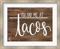 Framed You Had Me at Tacos