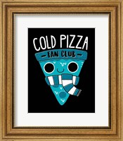 Framed Cold Pizza Fan Club