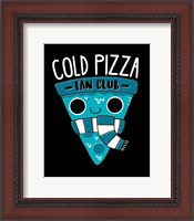 Framed Cold Pizza Fan Club