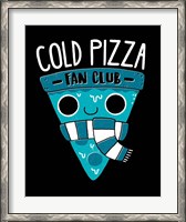 Framed Cold Pizza Fan Club