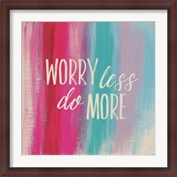 Framed Worry Less