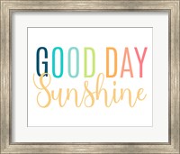 Framed Good Day Sunshine