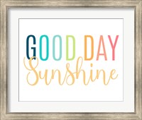 Framed Good Day Sunshine