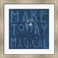 Framed Make Today Magical